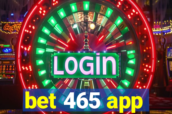 bet 465 app